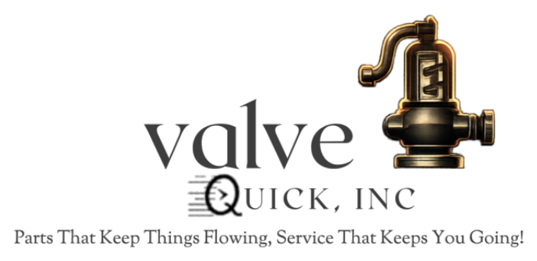 Valve Quick, Inc. Parts That Keep Things Flowing, Service That Keeps You Going!